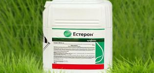 Instructions pour l'utilisation de l'herbicide Esteron, mécanisme d'action et taux de consommation